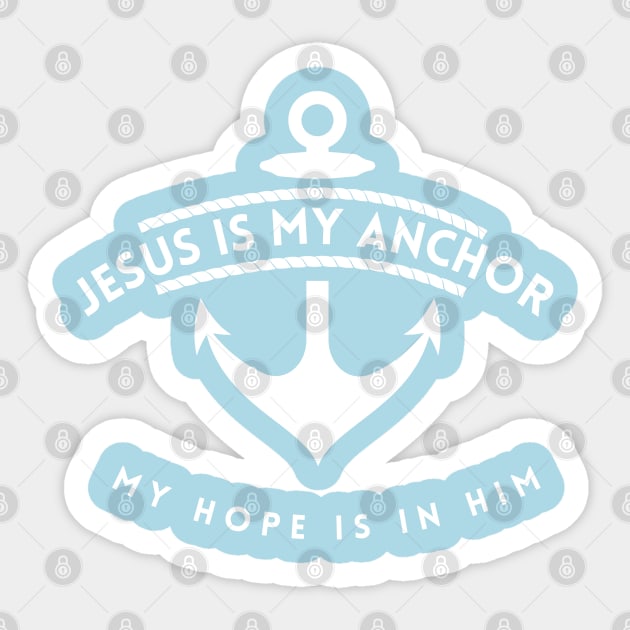 Hebrews 6:19 Jesus is my Anchor My hope is in him Sticker by Mission Bear